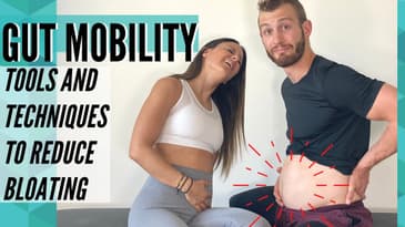 Gut Mobility | Tools and Techniques to Reduce Bloating