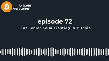 Episode 72 - Fünf Fehler beim Einstieg in Bitcoin