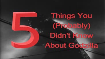 5 Things You May Not Know About Godzilla