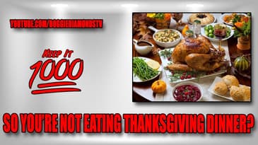 So You're Not Eating Thanksgiving Dinner? | Keep It 1000