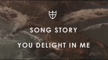 You Delight In me - Song Story