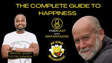 The Complete Guide to Happiness Podcast with Dr. Fantastic: Fotso Ngassa