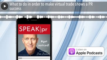 What to do in order to make virtual trade shows a PR success
