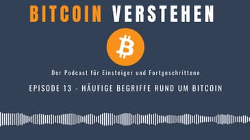 Episode 13 - Häufige Begriffe rund um Bitcoin