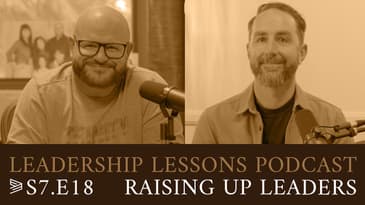 S7 E18 | Raising Up Leaders