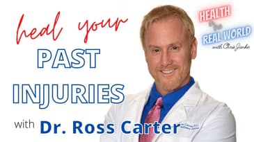 Heal Past Injuries - Health in the Real World with Chris Janke and Ross Carter