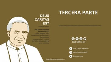 Audiolibro Deus Cáritas Est - Tercera parte: Punto 19 al 29 Ep. 03