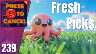 Tentacle Grab Bag - Press B Podcast Ep: 239