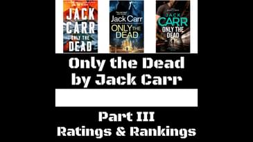 Jack Carr - Only the Dead, Part III (Ratings & Rankings) (James Reece - Book #6)