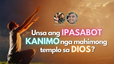 Kinabuhing Kristohanon: Mahimong Templo sa Diyos