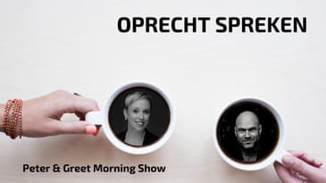 The Peter & Greet Morning Show EP63 | Oprecht spreken