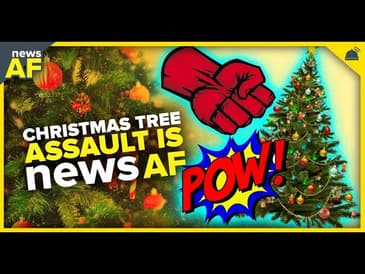 Christmas Tree Assault is News AF - December 27, 2023