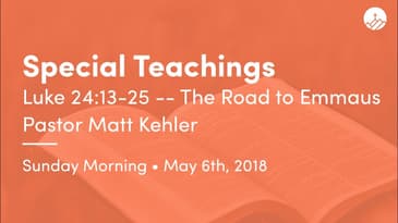 Luke 24: 13-25 -- The Road to Emmaus