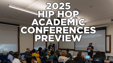 2025 Hip Hop Conferences Preview + Upcoming CFPs