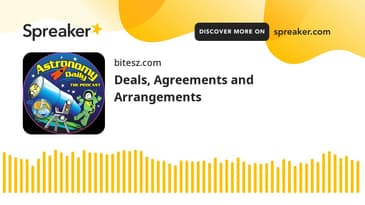 Deals, Agreements and Arrangements