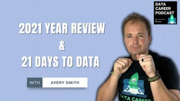 34: 2021 Review + 21 Days to Data Challenge