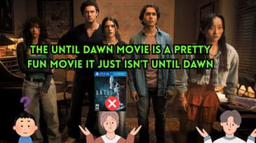 The Until Dawn Movie is A Pretty Fun Movie It Just Isn’t Until Dawn