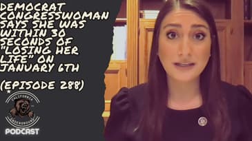 Democrat Congresswoman Says She was "Within 30 Second of Losing Her Life" on January 6th