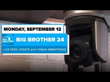 BB24 September 12 Live Feed Update | Big Brother 24