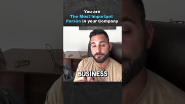 You Are The Most Important Person In Your Company (Part 2)