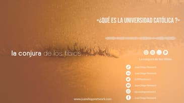 La Conjura de los tibios - «¿Qué es la universidad católica ?» Invitado: Jovani Fernández.