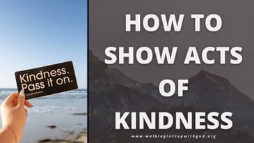 How to Show Acts of Kindness | Walking in Step with God