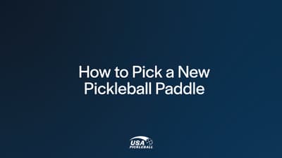 How to Pick a New Pickleball Paddle