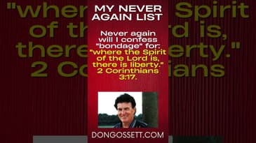 My Never Again List 11 - Don Gossett - Daily Affirmations - 2 Corinthians 3:17 #bible #hope #freedom