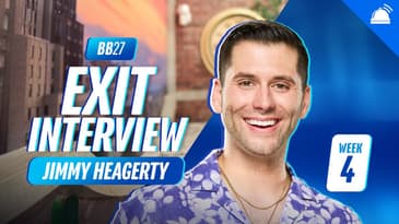 Jimmy Heagerty Week 4 Exit Interview | BB27