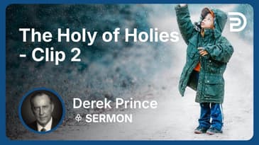 The Holy of Holies | Clip 2 | Derek Prince