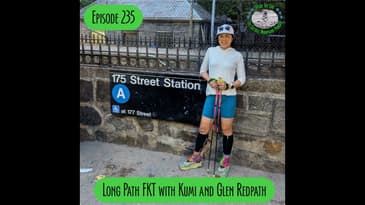 Episode 235 - Long Path FKT with Kumi and Glen Redpath