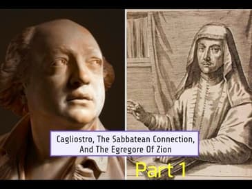 Cagliostro, The Sabbatean Connection, And The Egregore Of Zion - Part 1