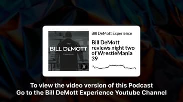 Bill DeMott reviews night two of WrestleMania 39 | Bill DeMott Experience