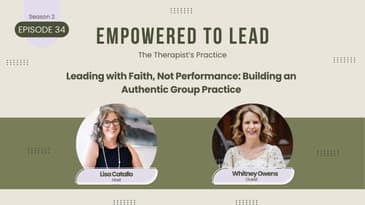 Leading with Faith, Not Performance: Building an Authentic Group Practice with Whitney Owens