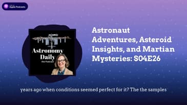 Astronaut Adventures, Asteroid Insights, and Martian Mysteries: S04E26