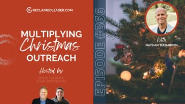 RL 366: Multiplying Christmas Outreach with Nathan Teegarden