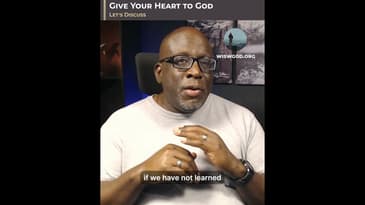 Let's Discuss - Give Your Heart To God