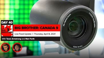 Big Brother Canada 9 | Day 40 Live Feed Update | Thursday, April 8, 2021