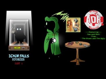 Al Dente Rigamortis - Episode 23: Ichor Falls Stories Part 2
