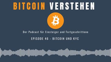 Episode 46 - Bitcoin und KYC