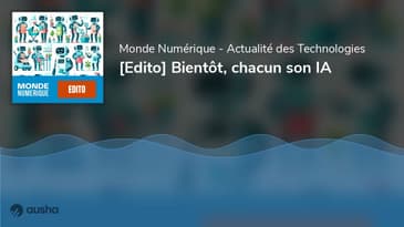 [Edito] Bientôt, chacun son IA