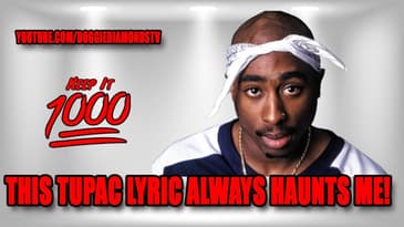 This Tupac Lyric Always Haunts Me! | Keep It 1000