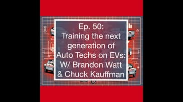 Training the Next Generation of Auto Techs for EVs: Brandon Watt of Switch Vehicles & Chuck Kauff...