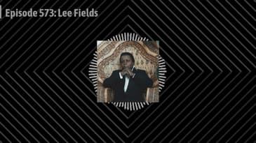 Episode 573: Lee Fields