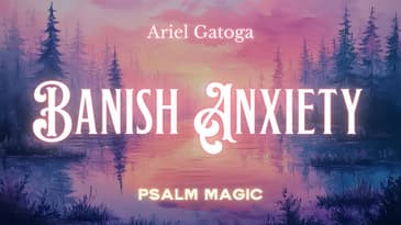 Psalm 12: Psalm Magic to Banish Anxiety