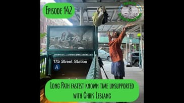 Episode 142 - Unsupported Long Path FKT with Chris Leblanc