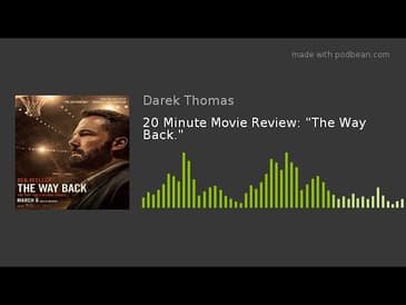 20 Minute Movie Review: "The Way Back."