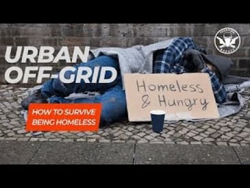 Urban Off-Grid How To Survive Being Homeless