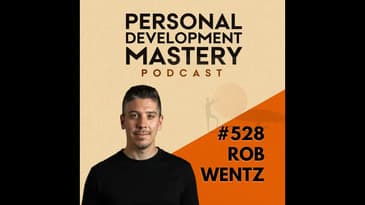 Why chasing purpose is overrated, and what to focus on instead, with Rob Wentz | #528