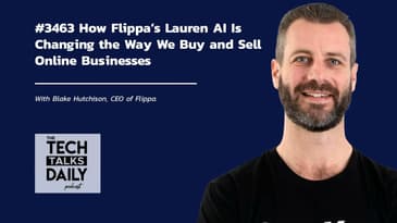 3463: How Flippa’s Lauren AI Is Changing the Way We Buy and Sell Online Businesses